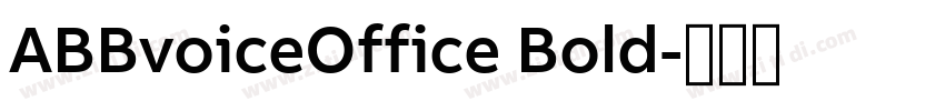 ABBvoiceOffice Bold字体转换 ABBvoiceOffice Bold字体转换